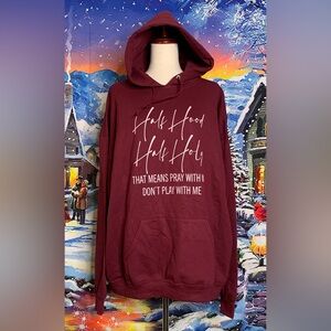 Half Hood Half Holy That Means Pray With Me Don’t Play With Me Hoodie 2XL NWOT